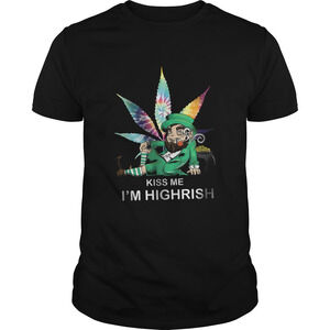 Kiss Me Im Highrish Shirt